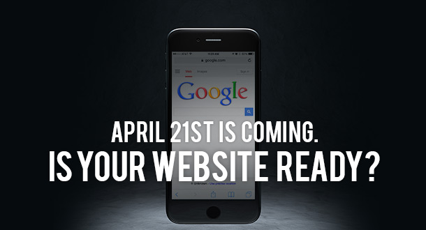 Google is Changing April 21st: Are You Ready?